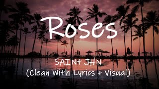 SAINt JHN  ROSES Imanbek Remix Clean With Lyrics [upl. by Styles]