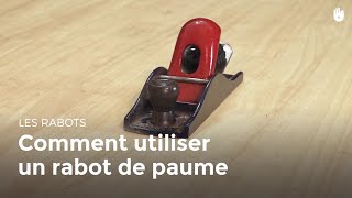 Comment utiliser un rabot de paume  Menuiserie [upl. by Aihsyn]