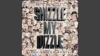 Shizzle My Dizzle The Smiler Remix [upl. by Gabe]