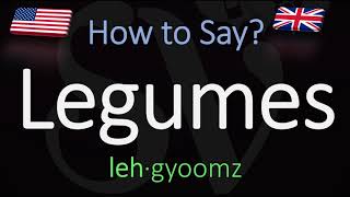 How to Pronounce Legumes CORRECTLY Meaning amp Pronunciation [upl. by Mcclure]