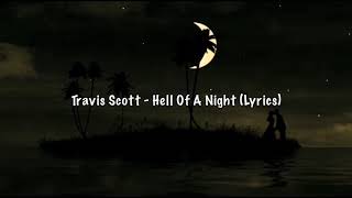 Travis Scott  Hell Of A Night Lyrics [upl. by Emyaj2]