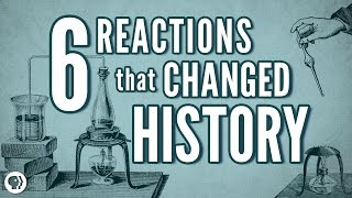 6 Chemical Reactions That Changed History [upl. by Gertruda566]