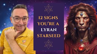 Lyran Starseed  12 Signs Youre From Lyra POWERFUL PROOF [upl. by Hareemas]