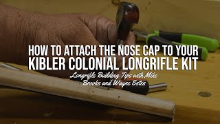 How to attach the Nose Cap to your Kibler Colonial Longrifle Kit  Kibler Kit Tips with Wayne Estes [upl. by Wesle96]