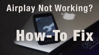 Airplay Not Working HowTo Fix [upl. by Laehctim776]