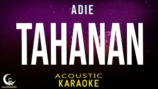 TAHANAN  ADIE  Acoustic Karaoke [upl. by Enneira178]