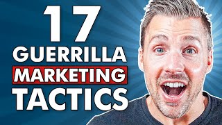 17 Guerrilla Marketing Tactics For Entrepreneurs PROVEN amp EFFECTIVE [upl. by Henni]