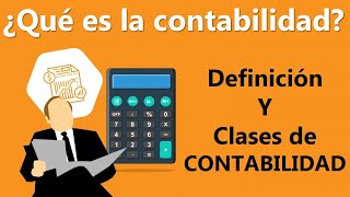 QUE es la CONTABILIDAD y TIPOS de CONTABILIDAD [upl. by Awuhsoj]