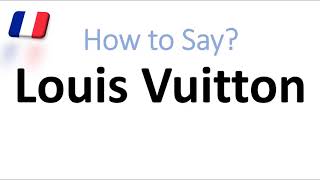 How to Say Louis Vuitton Correctly French Pronunciation Native Speaker [upl. by Yaniv]