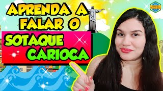 APRENDA A FALAR O SOTAQUE CARIOCA  CARIOQUÊIX [upl. by Ariek]