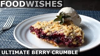 The Ultimate Berry Crumble  Food Wishes [upl. by Phillips]