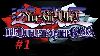 YuGiOh The Duelists Of The Roses Walkthrough 1 The Red Rose [upl. by Leizo962]