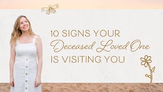 10 Signs Your Deceased Loved One Is Visiting You [upl. by Airla]