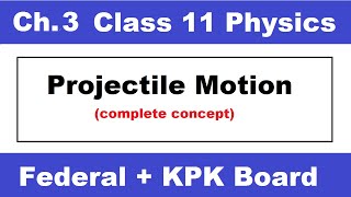 Lecture8  Projectile Motion  Ch3  11th Class Physics  Concept of Projectile Motion [upl. by Leanahtan]