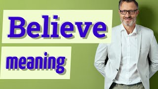 Believe  Meaning of believe [upl. by Htrag165]