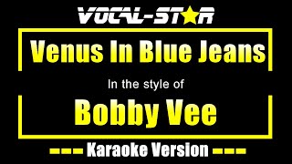 Bobby Vee  Venus In Blue Jeans Karaoke Version with Lyrics HD VocalStar Karaoke [upl. by Abba]