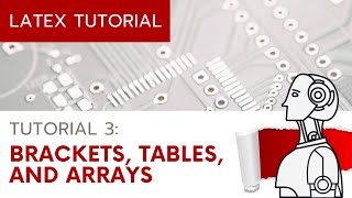 UPDATED LaTeX Tutorial 3  Brackets Tables and Arrays [upl. by Zacherie]