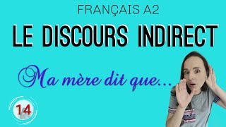 🇨🇵FRANÇAIS A2  COURS 14  LE DISCOURS INDIRECT  EXERCICE [upl. by Swainson]