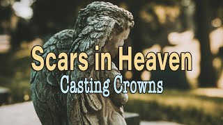 Scars In Heaven  Casting Crowns  Lyric Video [upl. by Nbi906]