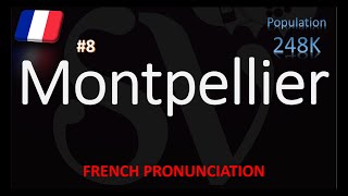 How to Pronounce Montpellier  Top 10 French City Pronunciation [upl. by Eisler]