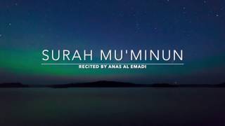 Surah Muminun  سورة المؤمنون  Anas Al Emadi  English Translation [upl. by Nedyrb421]