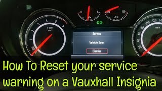 Vauxhall Insignia Service Warning Reset How To Diy [upl. by Aihsemek]