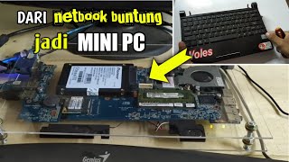 Ide Sederhana Merubah Netbook Rusak Jadi Mini PC Transparan [upl. by Ferris625]