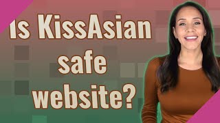 Is KissAsian safe website [upl. by Llabmik]