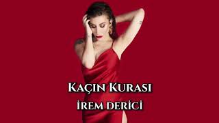 Kaçın Kurası  İrem Derici sözlerilyrics [upl. by Beera]