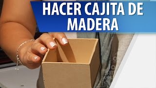 Cómo Hacer una Pequeña Caja de Madera [upl. by Aisya595]