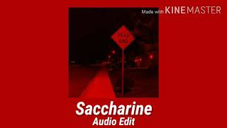 Saccharine ✨ Audio Edit ✨ Jazmin Bean [upl. by Bonny]