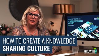 How to Create a Knowledge Sharing Culture [upl. by Nosyerg]