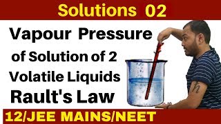 Solutions 02 I Vapour Pressure of Solution of Two Volatile Liquids  RAULTS Law JEEMAINSNEET [upl. by Garreth]