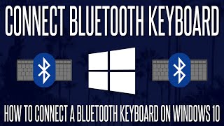 How to AddConnect a Bluetooth Keyboard on a Windows 10 PC [upl. by Eba]