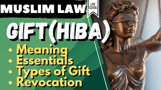 Muslim Law║GiftHiba Meaning Essentials amp Types║LAW SCHOOL [upl. by Kirven]