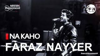 FARAZ NAYYER Na Kaho NESCAFE Basement Season 4 Episode 7 [upl. by Lerual655]