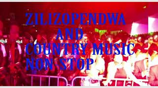 ZILIZOPENDWA AND COUNTRY MUSIC NON STOP [upl. by Lashondra741]