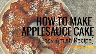 How to Make Applesauce Cake Amish Recipe [upl. by Calise767]