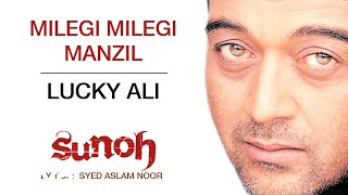 Milegi Milegi Manzil  Sunoh  Lucky Ali  Official Hindi Pop Song [upl. by Quillan184]