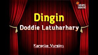 Doddie Latuharhary  Dingin Karaoke [upl. by Essex995]