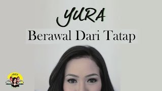 Yura Yunita  Berawal Dari Tatap Official Music Video [upl. by Alleen396]