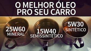 Qual é o melhor óleo pro seu carro Ou tudo que você precisa saber sobre óleo [upl. by Tletski]