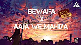 Bewafa X Aaja We Mahiya Remix [upl. by Bathsheeb]