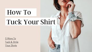 How To Tuck Your Shirt 5 Ways [upl. by Normy580]