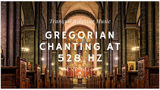 Gregorian Chants at 528 Hz  1 Hour of Healing Music [upl. by Yblehs338]