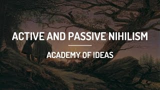 Active and Passive Nihilism [upl. by Asirehc]