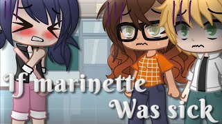 If marinette was sick Miraculous Ladybug MLB skit Gacha Club [upl. by Einitsed619]