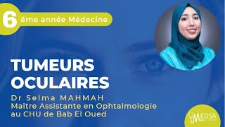 TUMEURS OCULAIRES  Dr Selma MAHMAH [upl. by Iives]