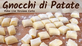 GNOCCHI DI PATATE FATTI IN CASA  Ricetta Facile in Diretta Video Live Versione Corta [upl. by Aihseya]