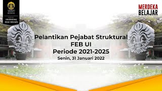 Acara Pelantikan Pejabat Struktural FEB UI Periode 20212025 [upl. by Maddocks185]